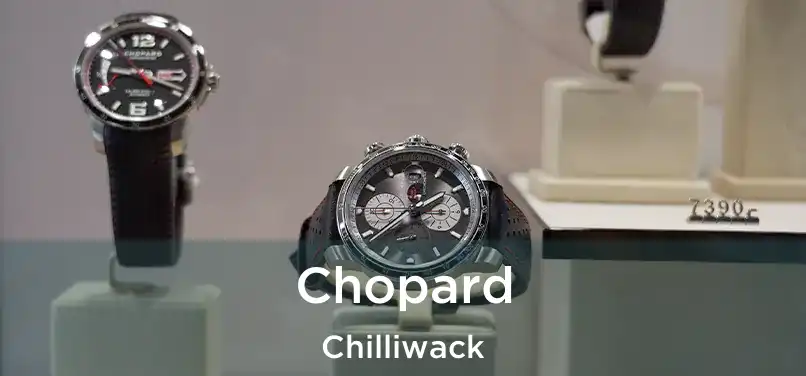  Chopard Chilliwack