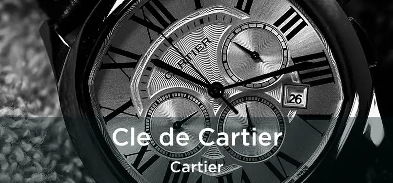  Cle de Cartier Cartier