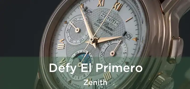  Defy El Primero Zenith