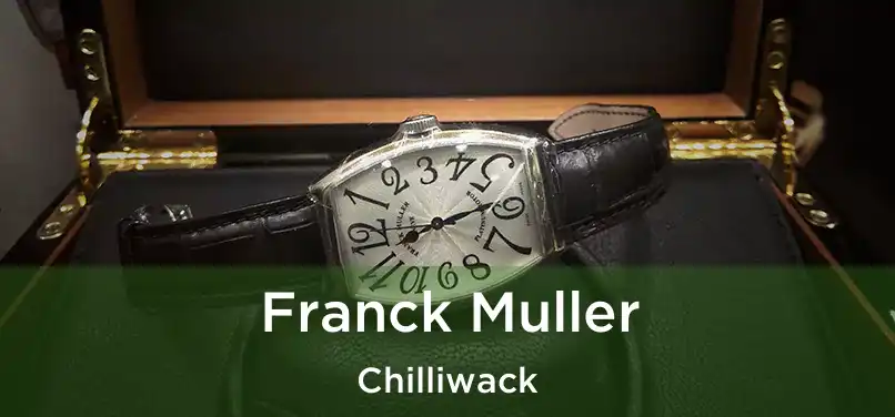  Franck Muller Chilliwack