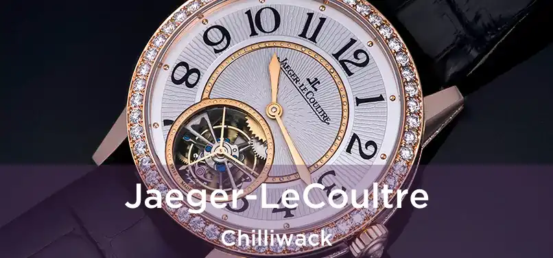  Jaeger-LeCoultre Chilliwack