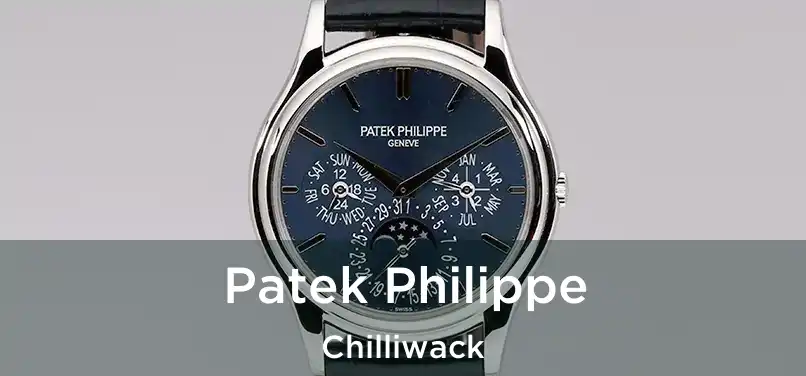  Patek Philippe Chilliwack