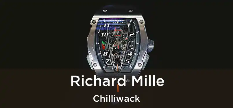  Richard Mille Chilliwack