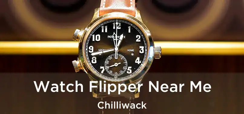  Watch Flipper Near Me Chilliwack