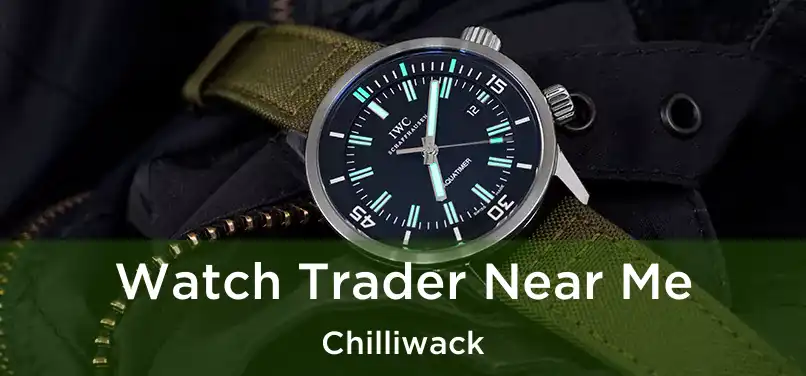 Watch Trader Near Me Chilliwack